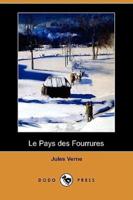 Le Pays Des Fourrures (Dodo Press)