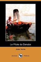 Le Pilote Du Danube (Dodo Press)