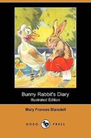 Bunny Rabbit's Diary (Illustrated Edition) (Dodo Press)