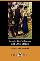Back to God's Country and Other Stories (Dodo Press)