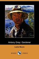 Antony Gray: Gardener (Dodo Press)