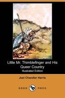Little Mr. Thimblefinger and His Queer Country (Illustrated Edition) (Dodo