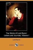 The Works of Lord Byron: Letters and Journals, Volume I (Dodo Press)