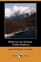 Briefe Aus Der Schweiz, Zweite Abteilung (Dodo Press)