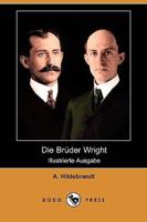 Die Bruder Wright (Illustrierte Ausgabe) (Dodo Press)