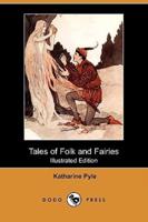 Tales of Folk and Fairies (Illustrated Edition) (Dodo Press)
