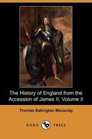 The History of England from the Accession of James II. Volume 2