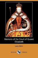 Memoirs of the Court of Queen Elizabeth (Dodo Press)