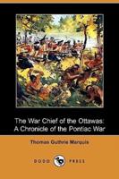 The War Chief of the Ottawas: A Chronicle of the Pontiac War (Dodo Press)