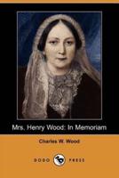 Mrs. Henry Wood: In Memoriam (Dodo Press)