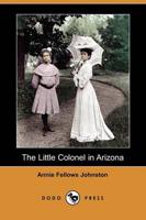 Little Colonel in Arizona (Dodo Press)