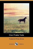 Over Prairie Trails (Dodo Press)