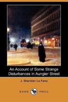 An Account of Some Strange Disturbances in Aungier Street (Dodo Press)