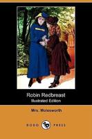 Robin Redbreast (Illustrated Edition) (Dodo Press)