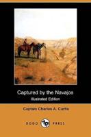 Captured by the Navajos (Dodo Press)