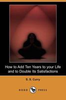 How to Add Ten Years to Your Life and to Double Its Satisfactions (Dodo Pre