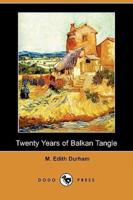 Twenty Years of Balkan Tangle (Dodo Press)
