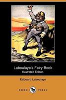 Laboulaye's Fairy Book (Illustrated Edition) (Dodo Press)