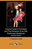 Colonel Carter's Christmas and the Romance of an Old-Fashioned Gentleman (I