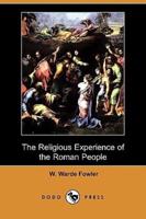The Religious Experience of the Roman People (Dodo Press)
