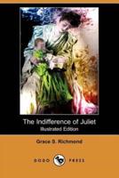 The Indifference of Juliet (Illustrated Edition) (Dodo Press)