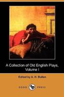 A Collection of Old English Plays, Volume I (Dodo Press)