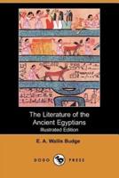 The Literature of the Ancient Egyptians (Illustrated Edition) (Dodo Press)
