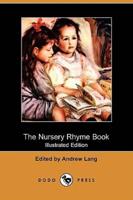 The Nursery Rhyme Book (Illustrated Edition) (Dodo Press)