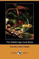 Golden Age Cook Book (Dodo Press)