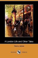 A London Life and Other Tales (Dodo Press)