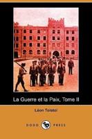 La Guerre Et La Paix, Tome II (Dodo Press)