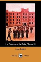 La Guerre Et La Paix, Tome III (Dodo Press)