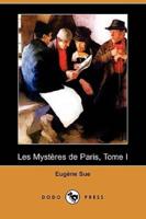 Les Mysteres de Paris, Tome I (Dodo Press)