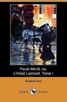 Paula Monti; Ou, L'Hotel Lambert, Tome I (Dodo Press)