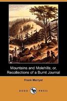 Mountains and Molehills; Or, Recollections of a Burnt Journal (Dodo Press)