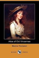 Alice of Old Vincennes (Dodo Press)