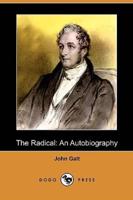 The Radical: An Autobiography (Dodo Press)