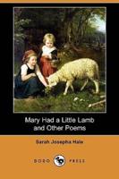 Mary Had a Little Lamb and Other Poems (Dodo Press)