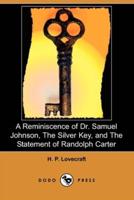 A Reminiscence of Dr. Samuel Johnson, The Silver Key, and The Statement of Randolph Carter (Dodo Press)