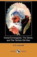 Sweet Ermengarde, the Street, and the Terrible Old Man (Dodo Press)