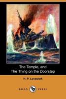 The Temple, and The Thing on the Doorstep (Dodo Press)