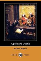 Opera and Drama (Dodo Press)
