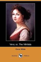 Vera; Or, the Nihilists (Dodo Press)