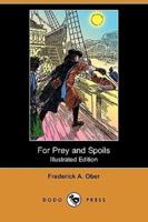 For Prey and Spoils; Or, the Boy Buccaneer (Illustrated Edition) (Dodo Press)