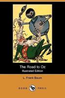 The Road to Oz (Illustrated Edition) (Dodo Press)