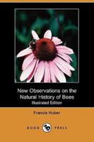 New Observations on the Natural History of Bees (Illustrated Edition) (Dodo Press)