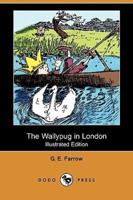 The Wallypug in London (Illustrated Edition) (Dodo Press)