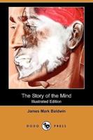 The Story of the Mind (Illustrated Edition) (Dodo Press)
