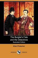 Burglar's Fate and the Detectives (Illustrated Edition) (Dodo Press)