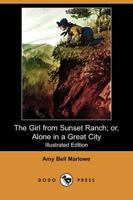Girl from Sunset Ranch; Or, Alone in a Great City (Illustrated Edition) (Do